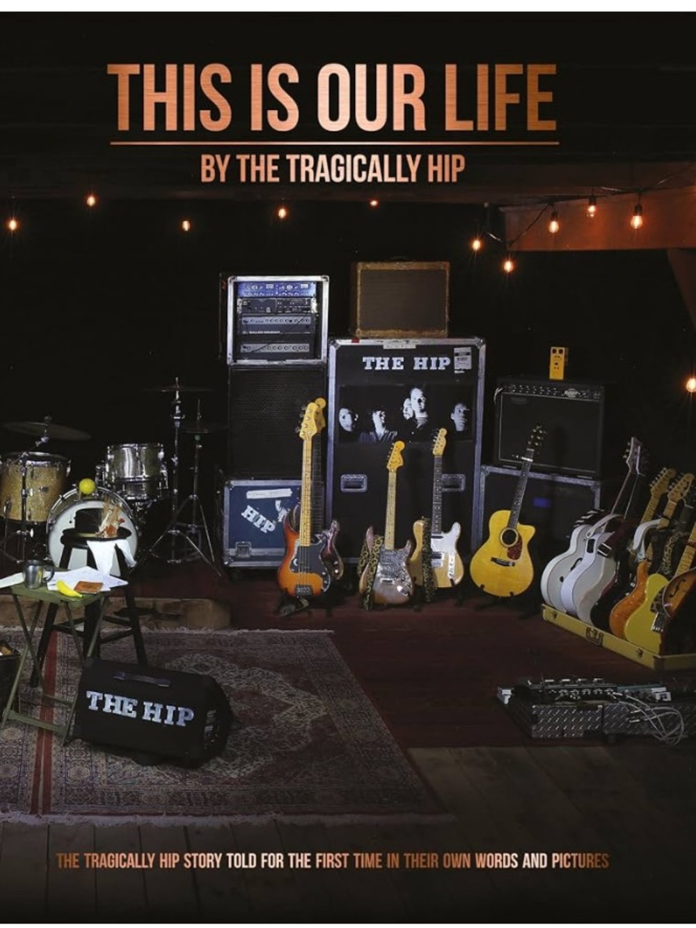This is our Life The Tragically Hip Hardcover Book